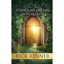 Turn Your God-given Dreams into Reality Renner, Rick - $23.00