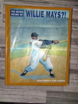 You Never Heard of Willie Mays?! by Jonah Winter (2013, Hardcover) - $4.49 CAD