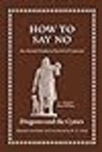 How to Say No An Ancient Guide to the Art of Cynicism (Ancient Wisdom for Modern - £12.56 GBP
