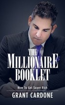 The Millionaire Booklet. How To Get Super Rich by Grant Cardone - Good - £18.42 GBP