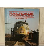 RAILROADS an American Journey Hardcover Railroad Book by Don Ball JR. 35... - $14.67