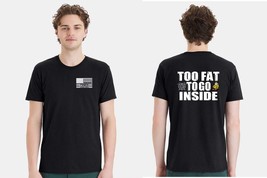 Firefighter Tshirt Too Fat to Go Inside TYFYS Shirt - $30.10 CAD+