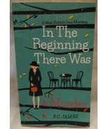 In The Beginning There Was A Murder by P. C. James paperback very good c... - £9.31 GBP