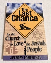 The Last Chance... : For the Church to Love the Jewish People by Jeffrey Lowent… - £2.23 GBP