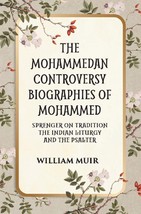 The Mohammedan Controversy Biographies Of Mohammed Sprenger On Tradi [Hardcover] - £23.59 GBP