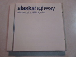 Alaska Highway Attitudes Of A Difficult Mind Canada Cd Industrial Synth Pop Oop - £6.22 GBP