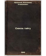 Skvoz&#39; taygu. In Russian /Through the taiga  - $199.00