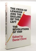 Daniel Chirot The Crisis Of Leninism And The Decline Of The Left The Revolutions - £36.78 GBP