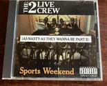 2 Live Crew Sports Weekend As Nasty As They Wanna Be Part II CD 1991 - $19.79