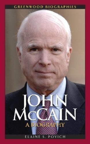 Greenwood Biographies: John Mccain : A Biography. Povich 2009, HARDCOVER... - $8.13