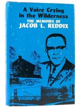 Jacob L. Reddix A Voice Crying In The Wilderness: The Memoirs Of Jacob L. Reddix - £1,095.72 GBP