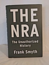 The NRA: The Unauthorized History by Smyth, Frank, Hardcover 2020 - $16.54