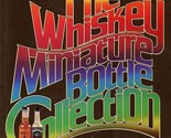 The Whiskey Miniature Bottle Collection Vol 1 James A Triffon 1979 Whiskey  - £75.46 GBP