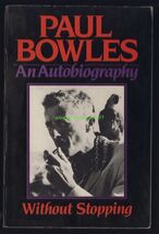 WITHOUT STOPPING by Paul Bowles * An Autobiography * trade paperback Ecc... - $6.95