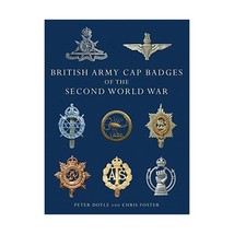 British Army Cap Badges of the Second World War Doyle, Peter/ Foster, Chris - £15.02 GBP