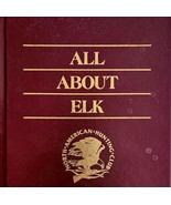All About Elk North American Hunting Club Vintage 1987 1st Edition E35 - $28.30 CAD