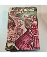 HANG MY WREATH 1941 Ward Weaver First Edition Civil War Fiction Book - $13.87 CAD