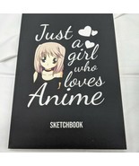Just a Girl Who Loves Anime Sketchbook: 6X9 120 Blank Pages Anime Sketch... - $14.25