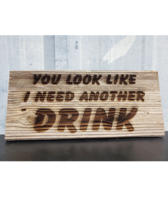 You look like I need another drink   reclaimed cedar wood sign - £19.20 GBP