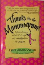 THANKS FOR THE MAMMOGRAM! Fighting Cancer with Faith, Hope, and a Health... - £7.19 GBP
