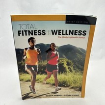 Total Fitness and Wellness by Stephen L. Dodd and Scott K. Powers (2016,... - $7.36
