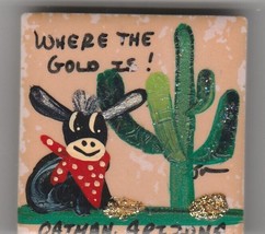 &quot;Where the Gold is&quot; Oatman Arizona souvenir magnet for refrigerator, loc... - £9.37 GBP