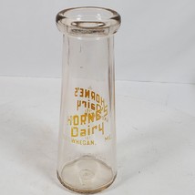 Vintage Milk Bottle Glass Horne&#39;s Dairy Skowecan ME 7 Inch NO LID - £13.40 GBP