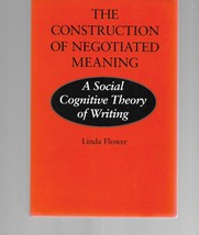 The Construction of Negotiated Meaning : Social Cognitive Theory of Writing PB - £22.82 GBP