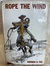 Rope The Wind By Norman A. FOX--HC/DJ/1st/SIGNED - £28.02 GBP