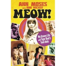 Meow! My Groovy Life with Tiger Beat&#39;s Teen Idols Moses, Ann - $22.00