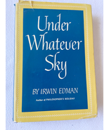 1951 HC Under Whatever Sky by Edman, Irwin  - $20.30