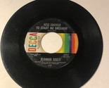 Jeannie Seely 45 Vinyl Record How Big A Fire - $2.97