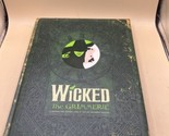 Wicked : The Grimmerie, a Behind-The-Scenes Look at the Hit Broadway 200... - $12.86