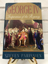 George IV : Inspiration of the Regency by Steven Parissien (2002, Hardcover, Rev - £11.21 GBP