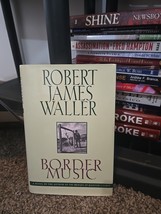 Border Music by Robert James Waller (1995, Hardcover) - $10.95 CAD