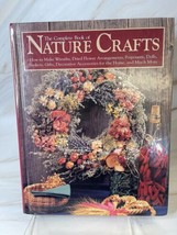The Complete Book of Nature Crafts How to Make Wreaths, Dried Flower Arrangement - £6.27 GBP