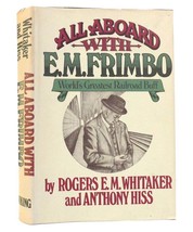 Rogers E. M. Whitaker &amp; Anthony Hiss All Aboard With E. M. Frimbo Word&#39;s Greates - $50.94