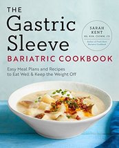 The Gastric Sleeve Bariatric Cookbook: Easy Meal Plans and Recipes to Ea... - $8.42