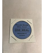 Skagway Alaska Trade Token Coin Pullen House Meal Ticket - $39.59