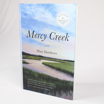 SIGNED Mercy Creek By Matt Matthews Hardcover Book With Dust Jacket Very Good - $22.96