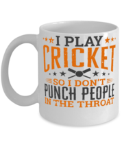 Play Cricket So I Don't Punch People In The Throat Shirt  - $14.95