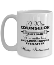 Funny Mug for Retired Counselor - Wise Once Said I&#39;m Outta Here And Lived  - £13.23 GBP