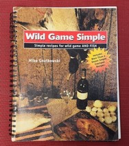 WILD GAME SIMPLE Recipes for Wild Game &amp; Fish COOKBOOK Gnatkowski Spiral... - £8.35 GBP