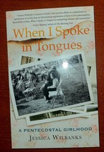 When I Spoke in Tongues: A Pentecostal Girlhood Jessica Wilbanks - £3.91 GBP