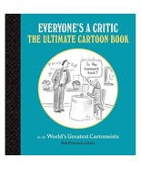 Everyone&#39;s a Critic : The Ultimate Cartoon Book (cartoons by the World&#39;s... - £7.95 GBP