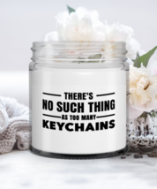 Funny Candle For Keychains Collector - There&#39;s No Such Thing As Too Many - 9  - £15.76 GBP