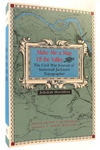 Jedediah Hotchkiss &amp; Archie P. Mc Donald Make Me A Map Of Valley The Civil War Jo - $56.69