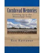 Cornbread Memories : Growing up in the Mississippi Delta with Treasured... - $12.95