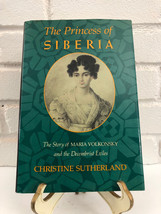 The Princess of Siberia : The Story of Maria Volkonsky and the Decembrist Exiles - £8.79 GBP