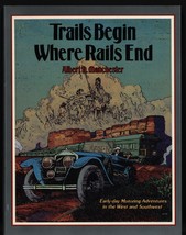 Trails Begin Where Rails End by Albert D. Manchester - Signed - £26.20 GBP